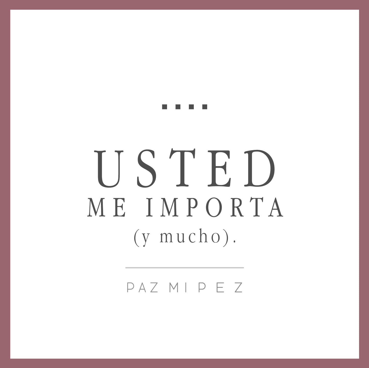 Usted me importa (y mucho)